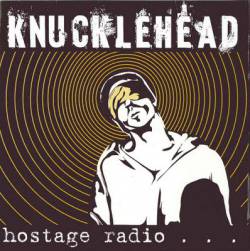 Knucklehead : Hostage Radio